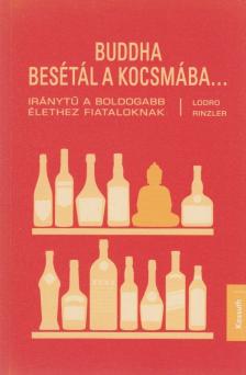 Lodro Rinzler - Buddha besétál a kocsmába... [antikvár]