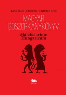 Magyar boszorkánykönyv - Maleficiarium Hungaricum - Magyar boszorkánykönyv - Maleficiarium Hungaricum
