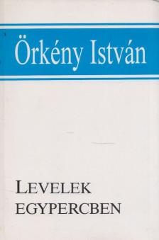 ÖRKÉNY ISTVÁN - Levelek egypercben [antikvár]