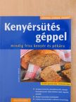Ellen A. Harich - Kenyérsütés géppel [antikvár]