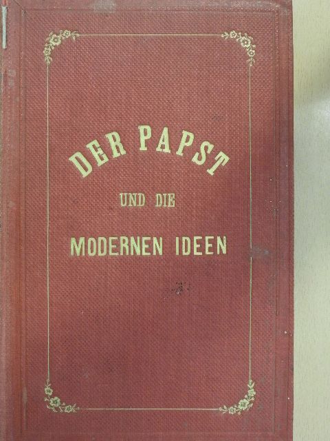 Johann Baptist Faure - Der Papst und die modernen Ideen I-V./Die Theologie der Schule [antikvár]