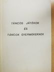 Kmety Ferenc - Táncos játékok és táncok gyermekeknek [antikvár]