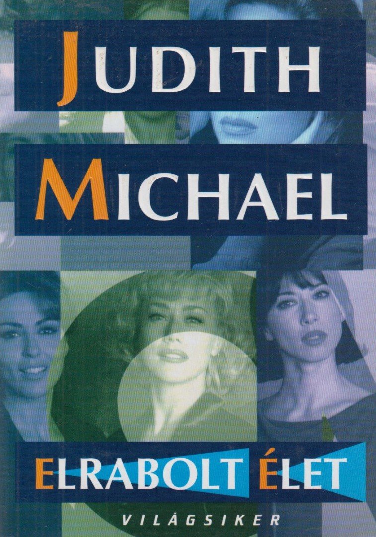 Michael, Judith - Elrabolt élet [antikvár]