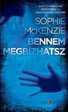 Sophie Mckenzie - Bennem megbízhatsz [antikvár]