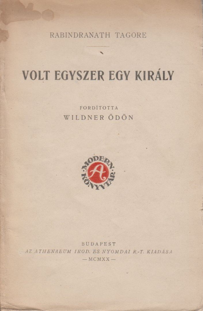 Rabindranáth Tagore - Volt egyszer egy király [antikvár]