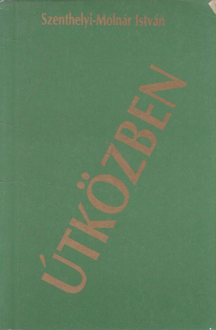 SZENTHELYI-MOLNÁR ISTVÁN - Útközben [antikvár]
