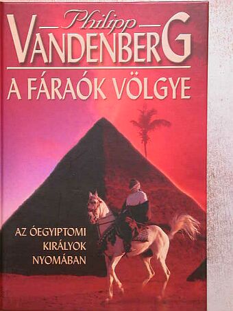 Philipp Vandenberg - A fáraók völgye [antikvár]