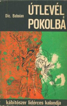 Baboian, Dic - Útlevél a pokolba [antikvár]