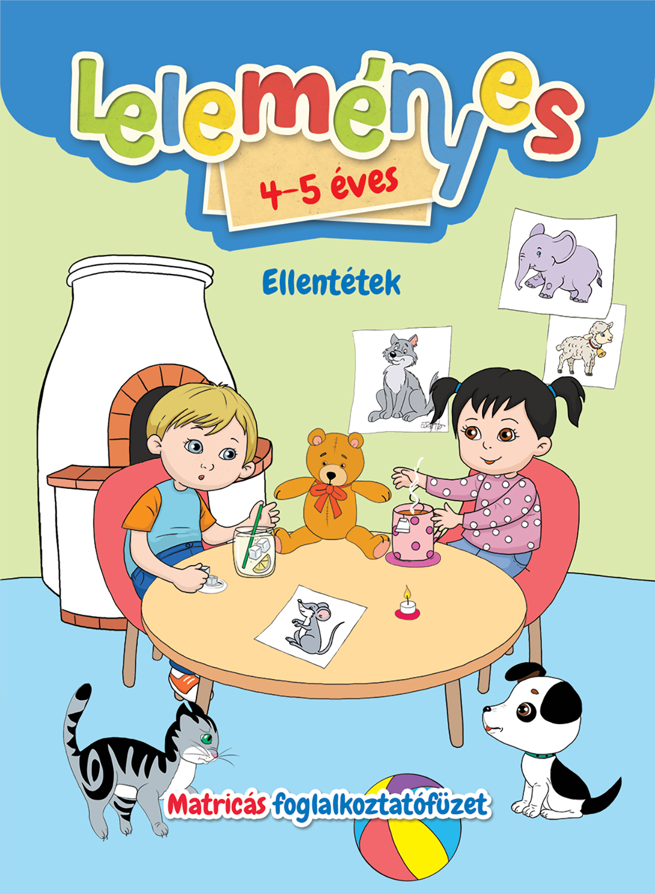 Válogatás, - Leleményes 4-5 éves - Ellentétek / Matricás foglalkoztatófüzet