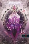 Tricia Levenseller - The Darkness Within Us - A bennünk lakozó sötétség