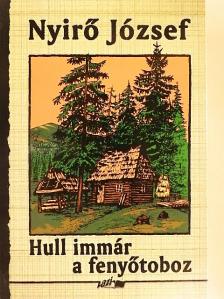 Nyirő József - Hull immár a fenyőtoboz [antikvár]