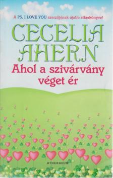 Cecelia Ahern - Ahol a szivárvány véget ér [antikvár]