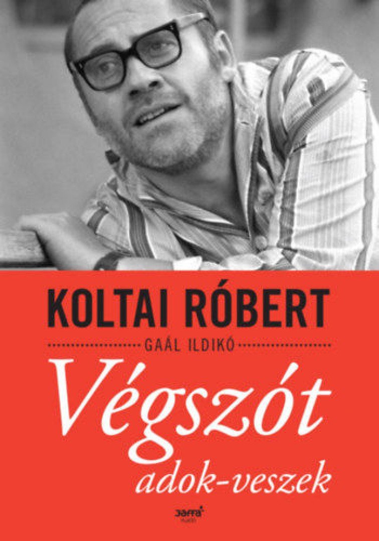 Koltai Róbert, Gaál Ildikó - Végszót adok-veszek [antikvár]