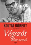 Koltai Róbert, Gaál Ildikó - Végszót adok-veszek [antikvár]