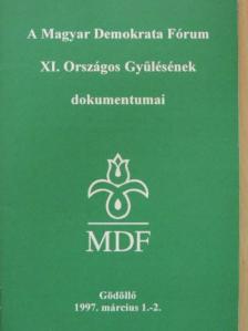 Boross Péter - A Magyar Demokrata Fórum XI. Országos Gyűlésének dokumentumai [antikvár]