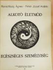 Fehér József András - Alkotó életmód - egészséges személyiség [antikvár]