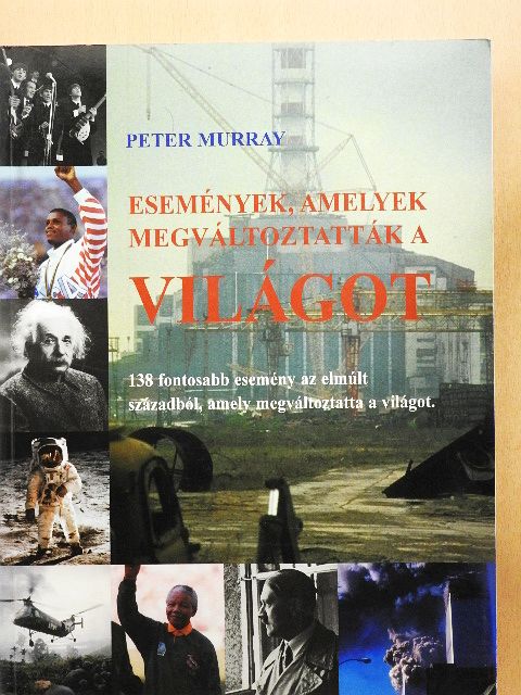Peter Murray - Események, amelyek megváltoztatták a világot [antikvár]