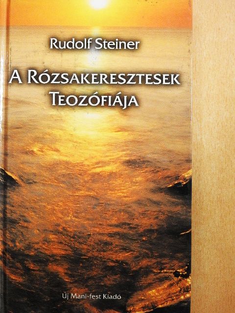 Rudolf Steiner - A Rózsakeresztesek teozófiája [antikvár]