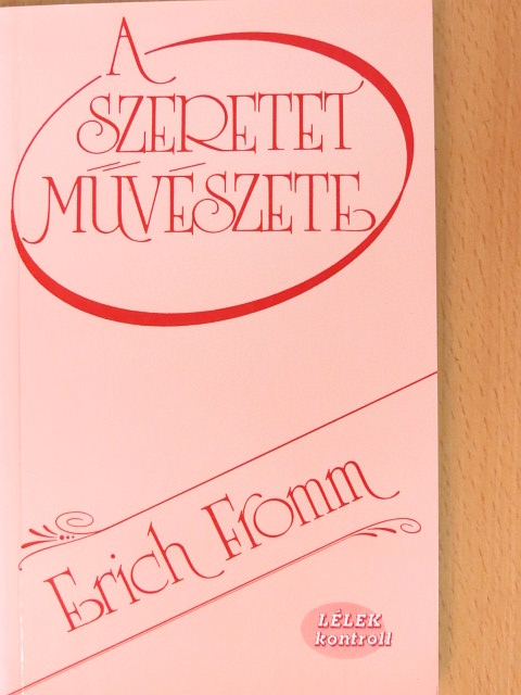 Erich Fromm - A szeretet művészete [antikvár]