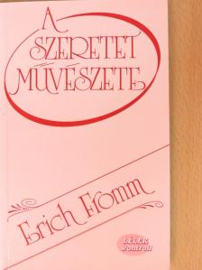 Erich Fromm - A szeretet művészete [antikvár]