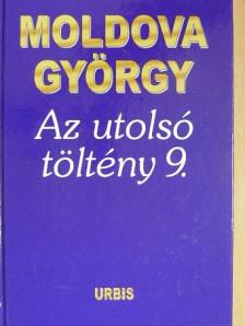 Moldova György - Az utolsó töltény 9. [antikvár]