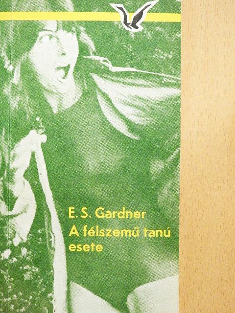 Erle Stanley Gardner - A félszemű tanú esete [antikvár]