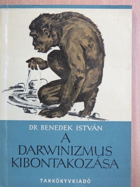Dr. Benedek István - A darwinizmus kibontakozása [antikvár]