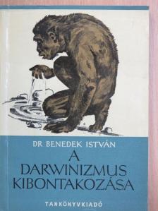 Dr. Benedek István - A darwinizmus kibontakozása [antikvár]