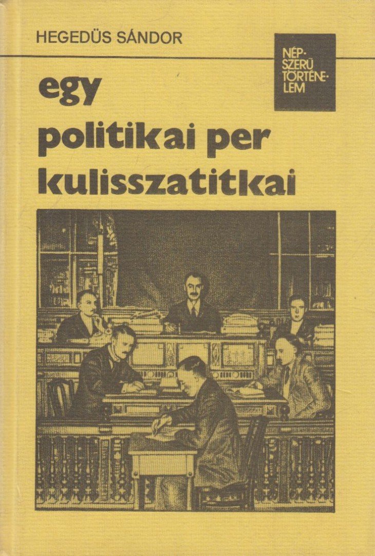 Hegedűs Sándor - Egy politikai per kulisszatitkai [antikvár]