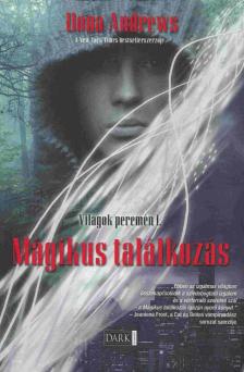 Ilona Andrews - Világok peremén I. - Mágikus találkozás [antikvár]