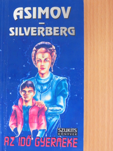 Isaac Asimov - Az idő gyermeke [antikvár]