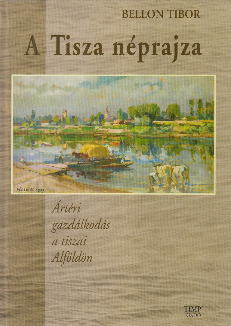 Bellon Tibor - A Tisza néprajza [antikvár]