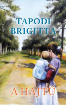 Tapodi Brigitta - A Hajtű [antikvár]