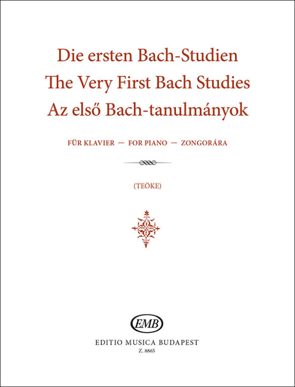 J. S. Bach - AZ ELSŐ BACH-TANULMÁNYOK ZONGORÁRA (TEÖKE)