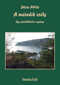 Józsa Attila - A második esély - Egy szívátültetés regénye