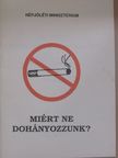 Dr. Adorján Imre - Miért ne dohányozzunk? [antikvár]