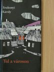Szakonyi Károly - Túl a városon [antikvár]