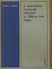Gyenes András - A nemzetközi viszonyok jellemzői az 1980-as évek elején [antikvár]