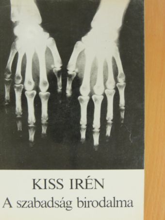 Kiss Irén - A szabadság birodalma [antikvár]