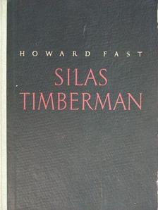 Howard Fast - Silas Timberman [antikvár]