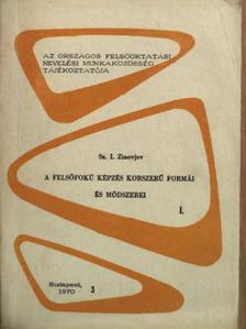 Sz. I. Zinovjev - A felsőfokú képzés korszerű formái és módszerei I. (töredék) [antikvár]