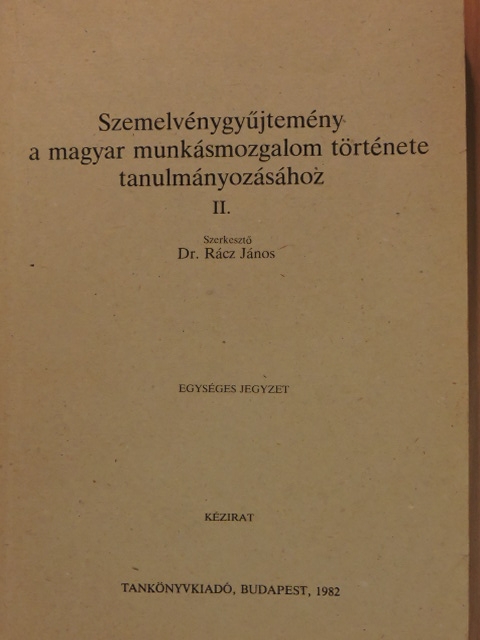 Aczél György - Szemelvénygyűjtemény a magyar munkásmozgalom története tanulmányozásához II. (töredék) [antikvár]