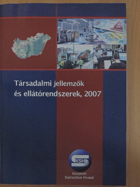 Társadalmi jellemzők és ellátórendszerek, 2007 [antikvár]