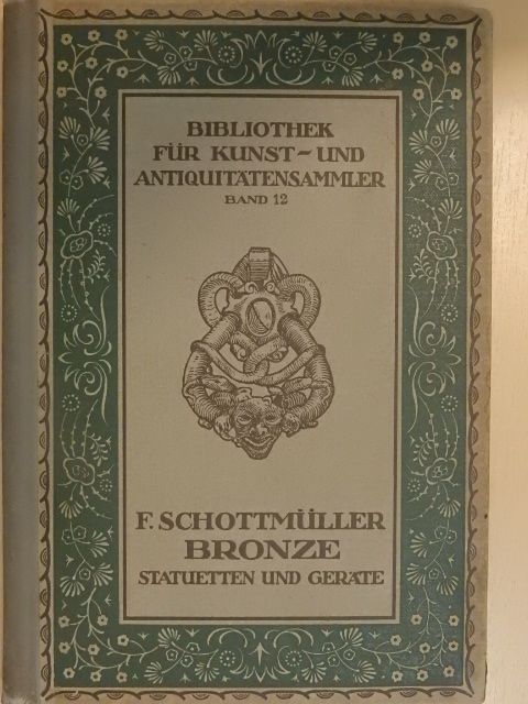 Frida Schottmüller - Bronze Statuetten und Geräte [antikvár]