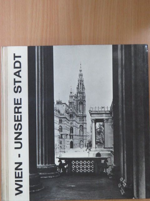 Wien - Unsere stadt [antikvár]