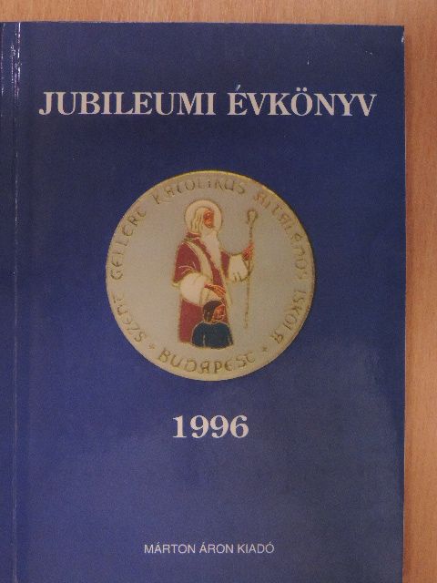 A Krisztinavárosi Szent Gellért Katolikus Általános Iskola jubileumi évkönyve [antikvár]