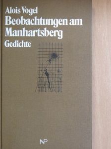 Alois Vogel - Beobachtungen am Manhartsberg [antikvár]