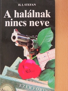 H. I. Stefan - A halálnak nincs neve [antikvár]
