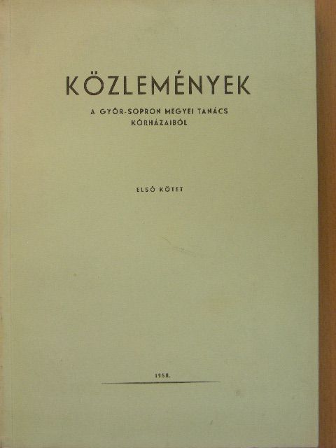Berta Vilmos - Közlemények a Győr-Sopron megyei tanács kórházaiból I. [antikvár]