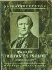 Wagner Richard - Tristan és Isolde [antikvár]